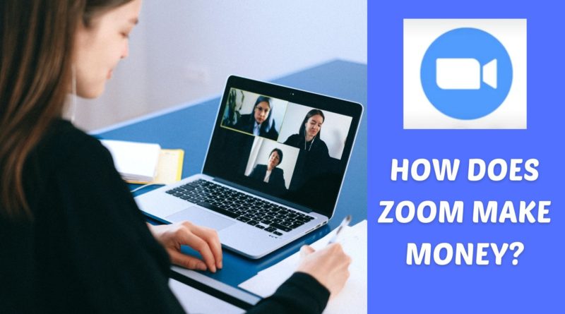 How Does Zoom Make Money, Zoom Business Model