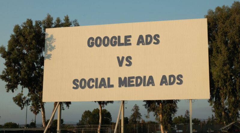 Google Ads vs Social Media Ads