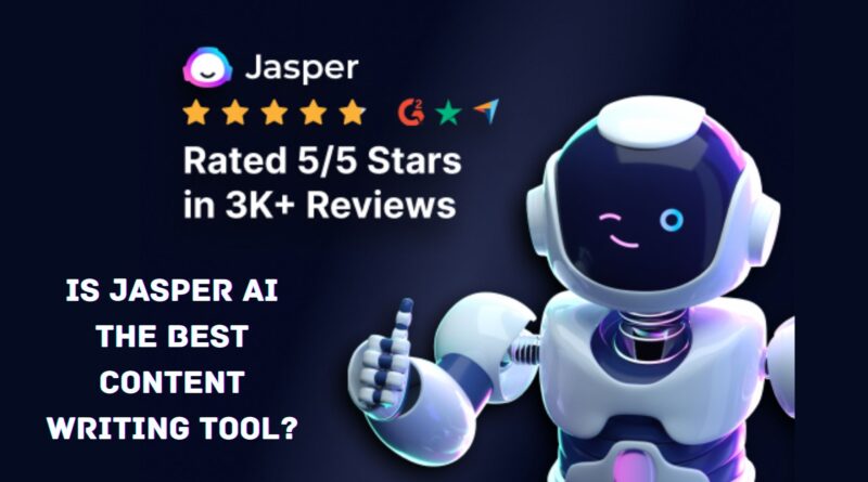 Is Jasper AI The Best Content Writing Tool