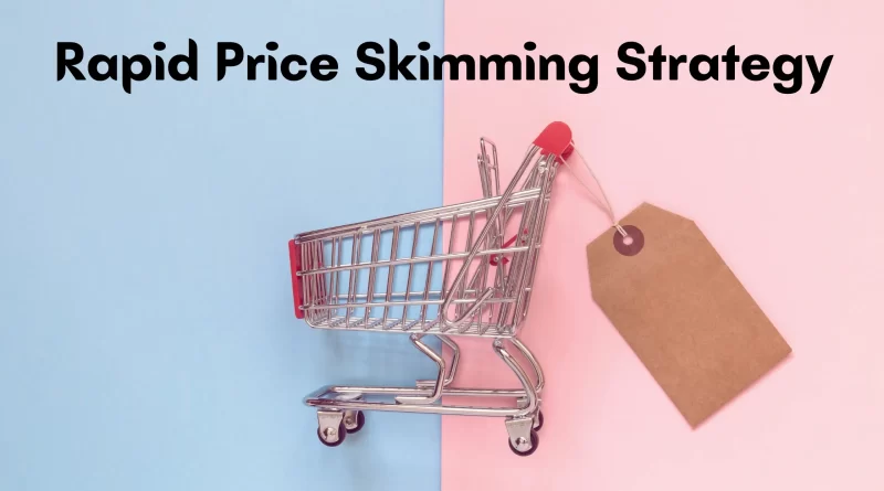 Rapid Price Skimming Strategy