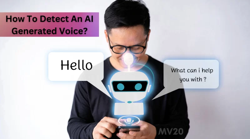 How To Detect An AI Generated Voice